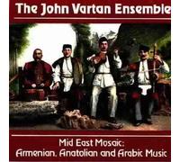 Vartan, John Ensemble - Mid-East Mosaic-Armenian Anato