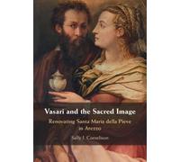 Vasari and the Sacred Image: Renovating Santa Maria della Pieve in Arezzo