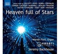 Vasari Singers/Backhouse - HEAVEN FULL OF STARS - ?rik E envalds: Stars, Jonathan Dove: Seek him that maketh the seven stars, ?rik E envalds: O sal