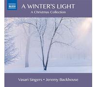 Vasari Singers:Backhouse - A Winter's Light (Christmas Carol Selection)