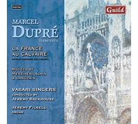 Vasari Singers – Dupré: La France au Calvaire – Guild