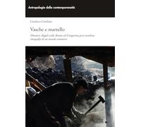 Vasche e martello. Minatori illegali nella Bosnia ed Erzegovina post-socialista: etnografia di un mondo sommerso (Antropologia della contemporaneità)