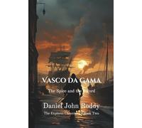 Vasco da Gama: The Spice and the Sword (The Explorer Chronicles)