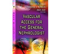 VASCULAR ACCESS FOR GENERAL (Nephrology Research and Clinical Developments)