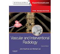 Vascular and Interventional Radiology: The Requisites (The Core Requisites) – Saunders