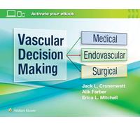 Vascular Decision Making: Medical, Endovascular, Surgical