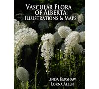 Vascular Flora of Alberta: Illustrations and Maps