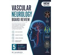 Vascular Neurology Board Review: Clinical Exam Preparation Covering Stroke Localization, Neuroimaging, Acute Reperfusion, Secondary Prevention, Hemorrhagic Stroke, and Board-Style Questions