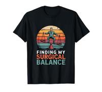 Vascular Surgeon Finding My Surgical Balance T-Shirt