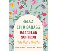 Vascular Surgeon Swear Word Coloring Book For Adults