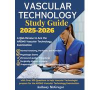 Vascular Technology Study Guide: A Q&A Review to Ace the ARDMS Vascular Technology Examination