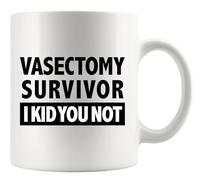 Vasectomy Survivor I Kid You Not Funny Recovery Gifts Vasectomy For Dad Husband Get Well Gifts For Men Ceramic Mug 11 oz White