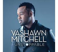 Vashawn Mitchell - Unstoppable: Extended Play