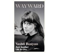 Wayward: Just Another Life to Live by Vashti Bunyan Hardcover Book