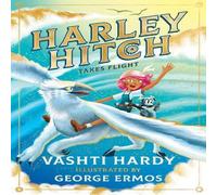 Vashti Hardy Harley Hitch Takes Flight Paperback Book Vashti Hardy Multicolor