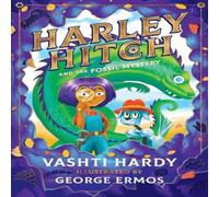 Vashti Hardy Harley Hitch & the Fossil Mystery Paperback Book Vashti Hardy Multicolor