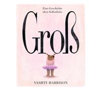 Vashti Harrison Groß: Eine Geschichte über Selbstliebe (Hardback)