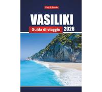 Vasiliki Guida Di Viaggio 2026: Esplora le principali attrazioni, esperienze locali, mappe e idee per itinerari in tutta Lefkada