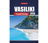Vasiliki Travel Guide 2026: Explore Top Attractions, Local Experiences, Maps, and Itinerary Ideas Across Lefkada