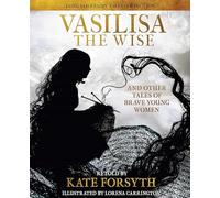 Vasilisa the Wise and other tales of brave young women: and other tales for brave young women