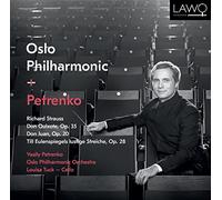 Vasily Petrenko; Oslo Philharmonic Orchestra - Richard Strauss: Don Quixote Op. 35, Don Juan Op. 20 & Till Eulenspiegels Lustige Streiche Op. 28