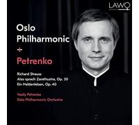 Vasily Petrenko; Oslo Philharmonic Orchestra - Strauss: Also Sprach Zarathustra Op. 30 & Ein Heldenleben Op. 40
