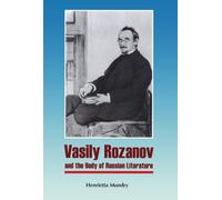 Vasily Rozanov and the Body of Russian Literature