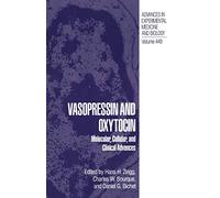 Vasopressin and Oxytocin: Molecular, Cellular, and Clinical Advances: 449 (Advances in Experimental Medicine and Biology, 449)