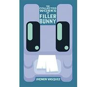 Vasquez, Jhonen - The Collected Works of Filler Bunny