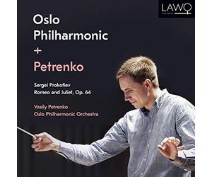 Vassily Petrenko; Oslo Philharmonic Orchestra - Prokofiev: Romeo & Juliet, Op.64 (Complete Ballet)