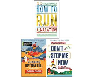 Vassos Alexander Collection 3 Books Set (How to Run a Marathon, Running Up That Hill, Don't Stop Me Now)