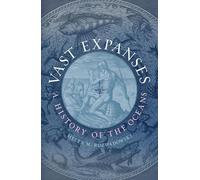 Vast Expanses: A History of the Oceans