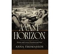 Vast Horizon : Artists and Lovers, Freedom and War