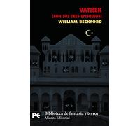 Vathek, cuento arabe/ Arabic Story: Con sus tres Episodios/ With It's Tree Episodes (El libro de bolsillo - Bibliotecas temáticas - Biblioteca de fantasía y terror)