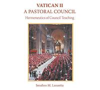 Vatican 2: A Pastoral Council: Hermeneutics of Council Teaching