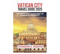VATICAN CITY TRAVEL GUIDE 2025 (Easy Travel Guides)