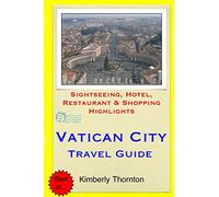 Vatican City Travel Guide: Sightseeing, Hotel, Restaurant & Shopping Highlights