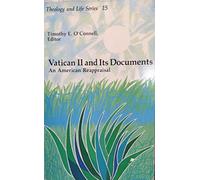 Vatican II and Its Documents (An American Reappraisal, Theology and Life Series 15)