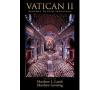 Vatican II: Renewal Within Tradition - Paperback NEW Lamb, Matthew L 1 May 2008