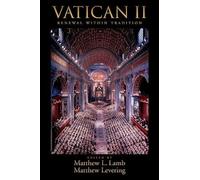 Vatican II: Renewal Within Tradition - Paperback NEW Lamb, Matthew L 1 May 2008
