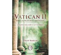 Vatican II: The Launch into Apostasy: a historic new order is set in motion