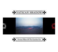 VATICAN SHADOW - PERSIAN PILLARS OF THE GASOLINE ERA - CD - J3z