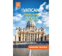 Vatican Travel Guide 2025: A Discerning Companion Unfolding Layers of Devotion, Culture, and History
