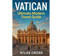 VATICAN: Ultimate Modern Travel Guide