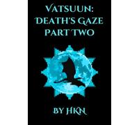 Vatsuun: Death's Gaze Part Two