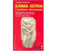 Vatsyayana Mallanaga - Kama Sutra. L'erotismo Divinizzato
