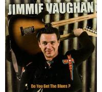 Vaughan, Jimmie - Do You Get The Blues?