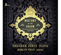 Vaughan Jones & Marcus Price - History Of The Salon - Morceaux Caractéristiques, 1823 - 1913