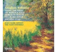 Vaughan Williams: Along The Field / On Wenlock Edge / Merciless Beauty / Ten Blake Songs