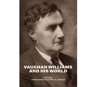 Vaughan Williams and His World (The Bard Music Festival)